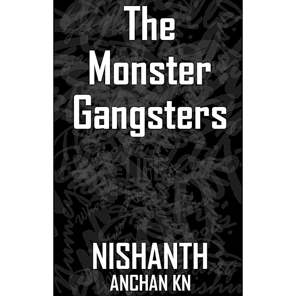 The Monster Gangsters, Nishanth Anchan KN