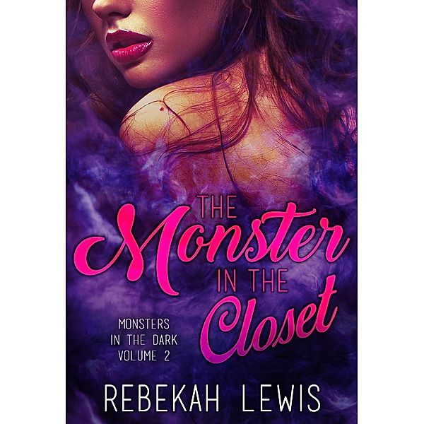 The Monster in the Closet (Monsters in the Dark, #2) / Monsters in the Dark, Rebekah Lewis