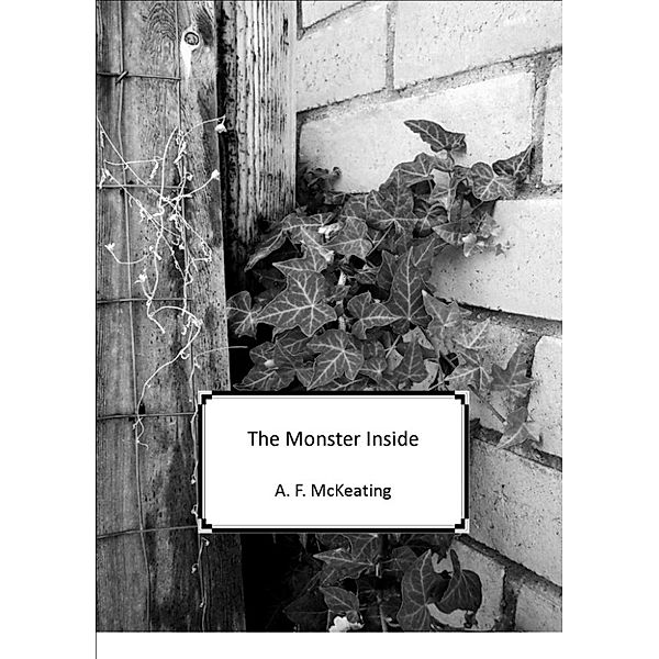 The Monster Inside, A. F. McKeating