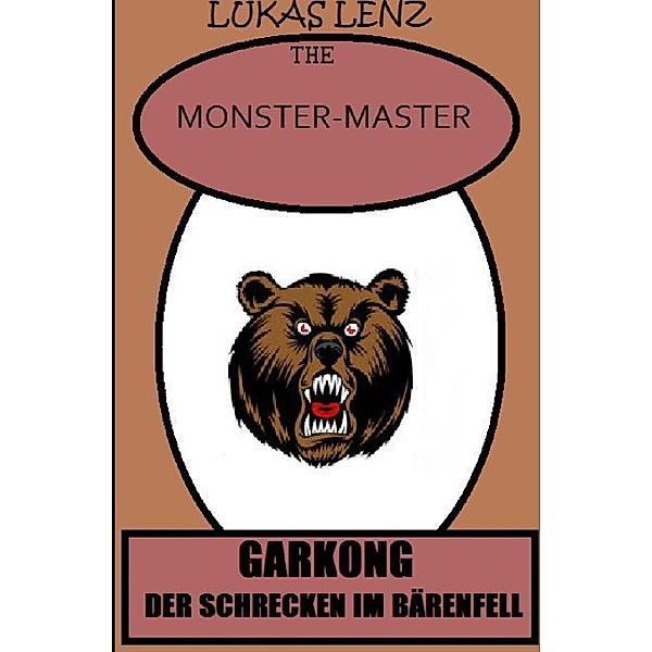 The Monster-Master / Garkong, der Schrecken im Bärenfell, Lukas Lenz