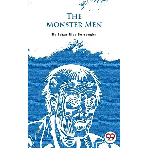 The Monster Men, Edgar Rice Burroughs