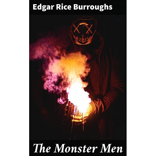 The Monster Men, Edgar Rice Burroughs