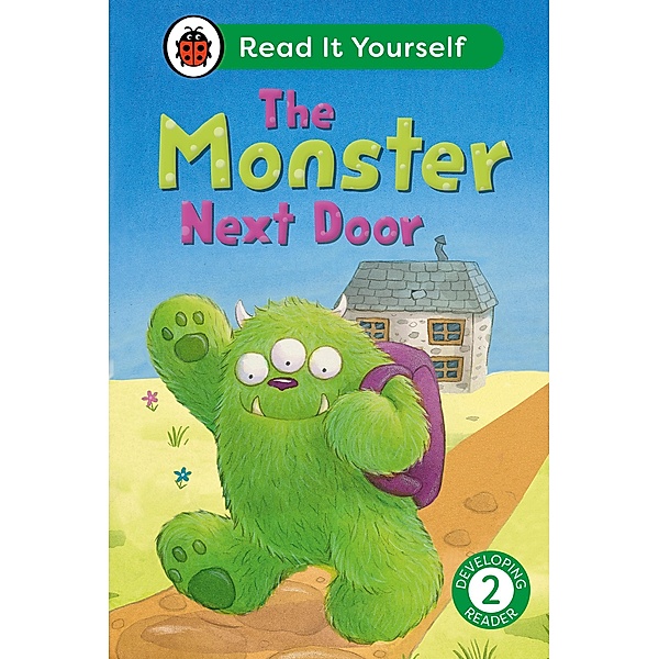 The Monster Next Door: Read It Yourself - Level 2 Developing Reader / Read It Yourself, Ladybird