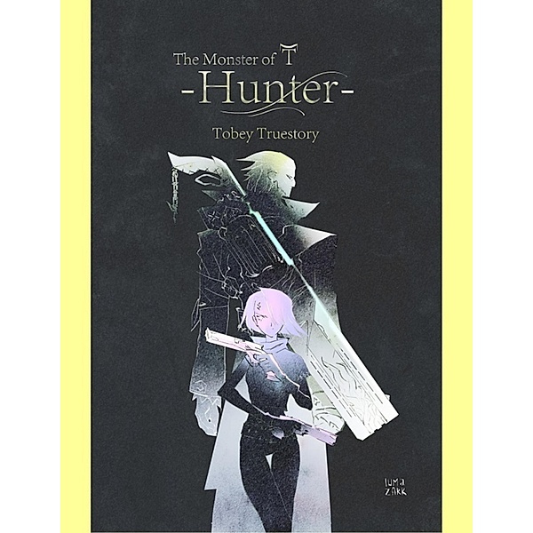 The Monster of T: Hunter, Tobey Truestory