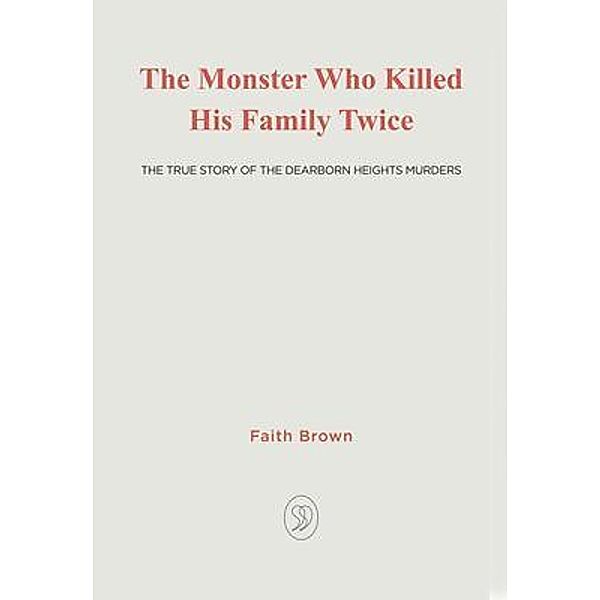 The Monster That Killed His Family Twice, Faith Brown