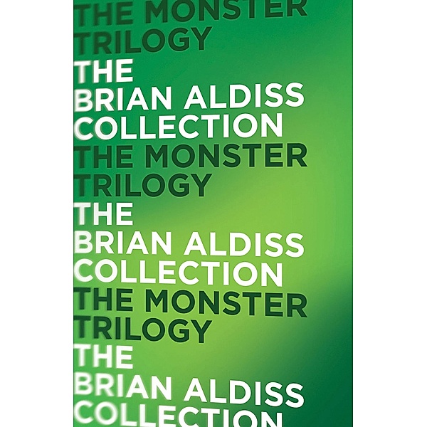 The Monster Trilogy, Brian Aldiss