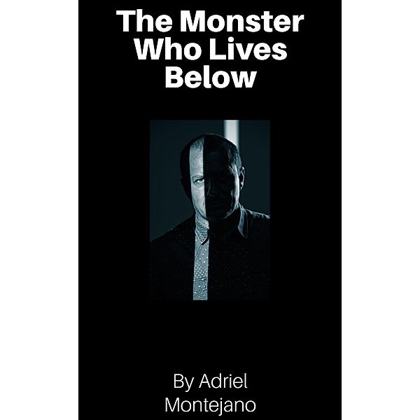 The Monster Who Lives Below, Adriel Montejano