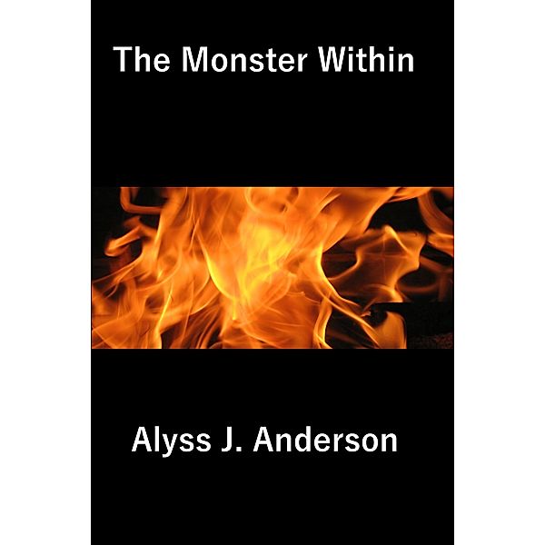 The Monster Within, Alyss J. Anderson