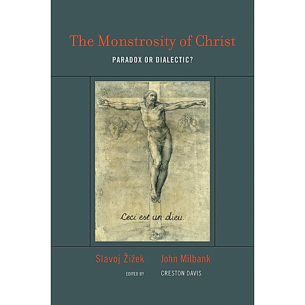 The Monstrosity of Christ / Short Circuits, Slavoj Zizek, John Milbank