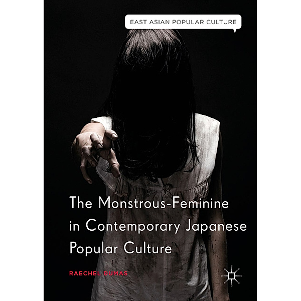 The Monstrous-Feminine in Contemporary Japanese Popular Culture, Raechel Dumas