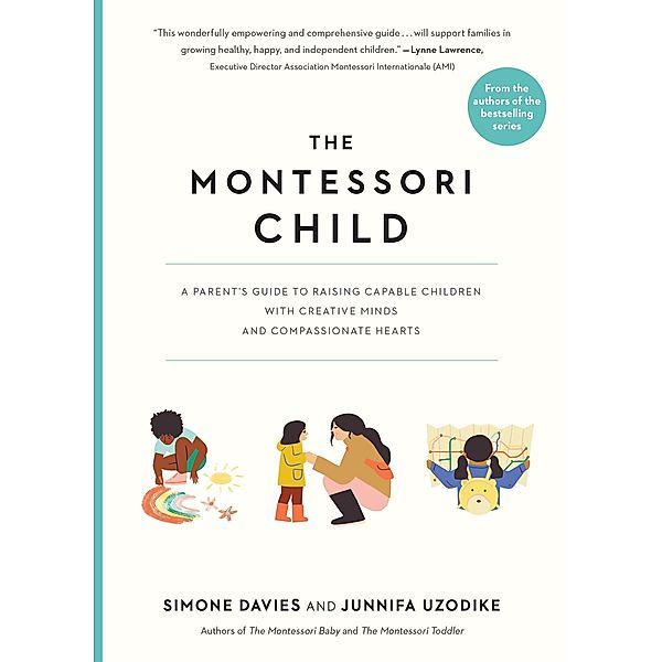 The Montessori Child / The Parents' Guide to Montessori Bd.3, Simone Davies, Junnifa Uzodike