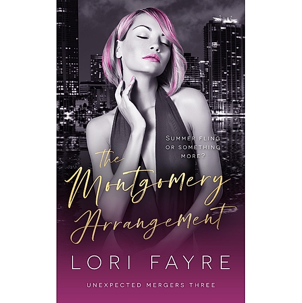The Montgomery Arrangement / Unexpected Mergers Bd.3, Lori Fayre