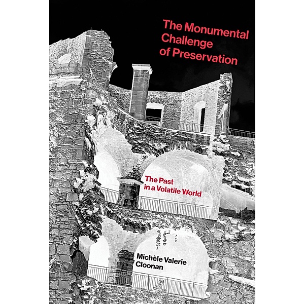 The Monumental Challenge of Preservation, Michele Valerie Cloonan