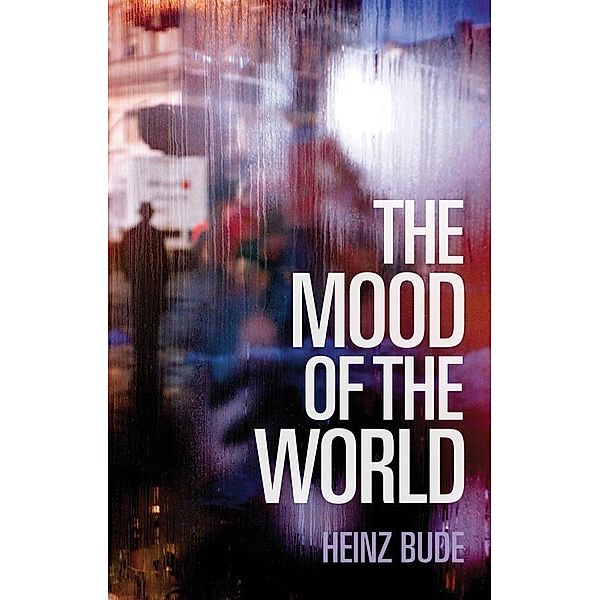 The Mood of the World, Heinz Bude