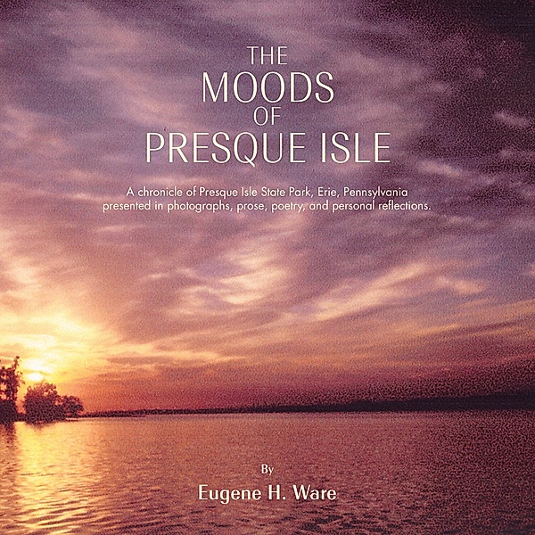 The Moods of Presque Isle, Eugene H. Ware