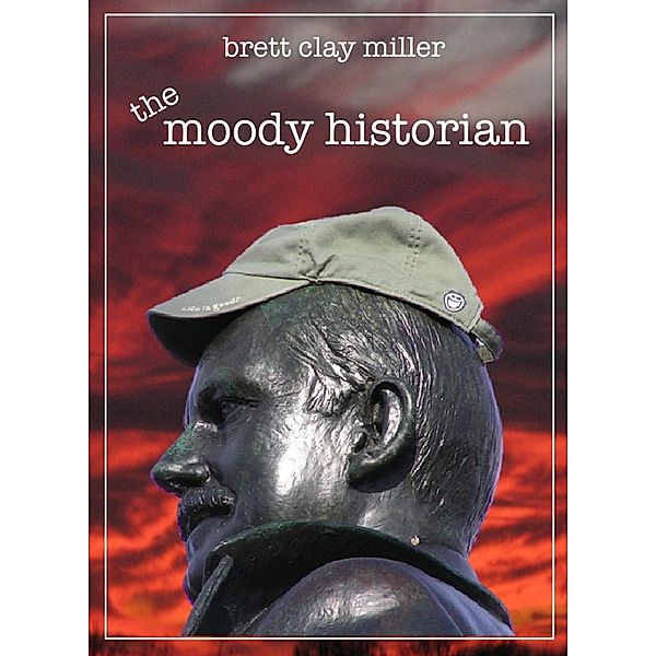 The Moody Historian, Brett Clay Miller