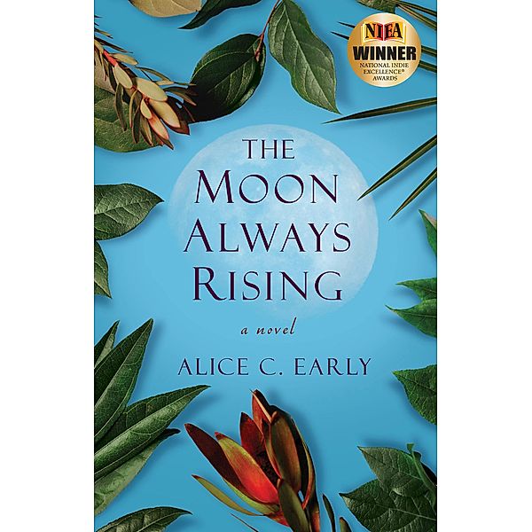 The Moon AlwaysRising, Alice C. Early