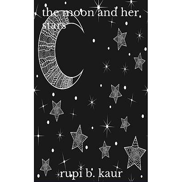 The Moon and Her Stars / Andrews McFeels Publishing, Rupi B Kaur