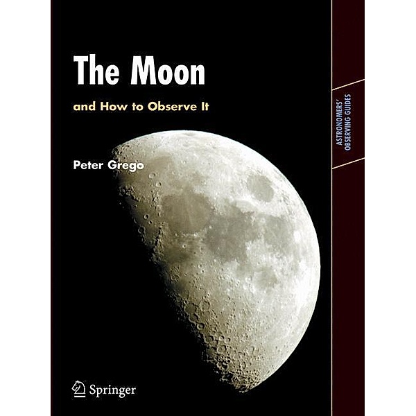 The Moon and How to Observe It, P. Grego