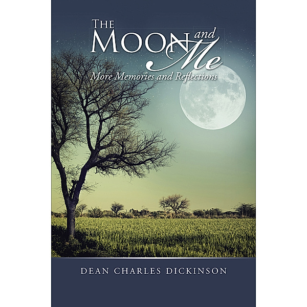 The Moon and Me, Dean Charles Dickinson