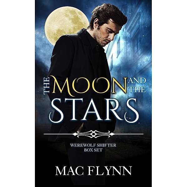 The Moon and the Stars Box Set (Werewolf Shifter Romance) / The Moon and the Stars, Mac Flynn