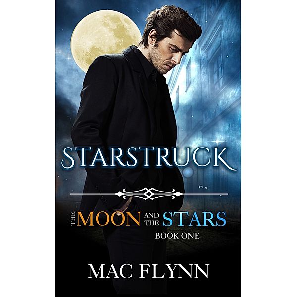 The Moon and the Stars: Starstruck: The Moon and the Stars #1 (Werewolf Shifter Romance), Mac Flynn