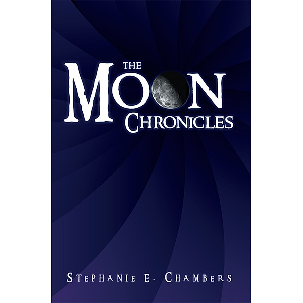 The Moon Chronicles, Stephanie E. Chambers
