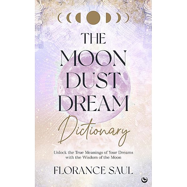 The Moon Dust Dream Dictionary, Florance Saul