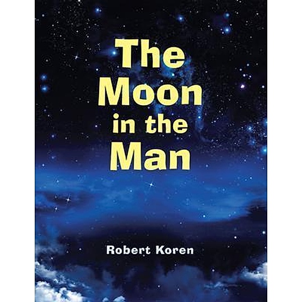 The Moon in the Man / Book Vine Press, Robert Koren