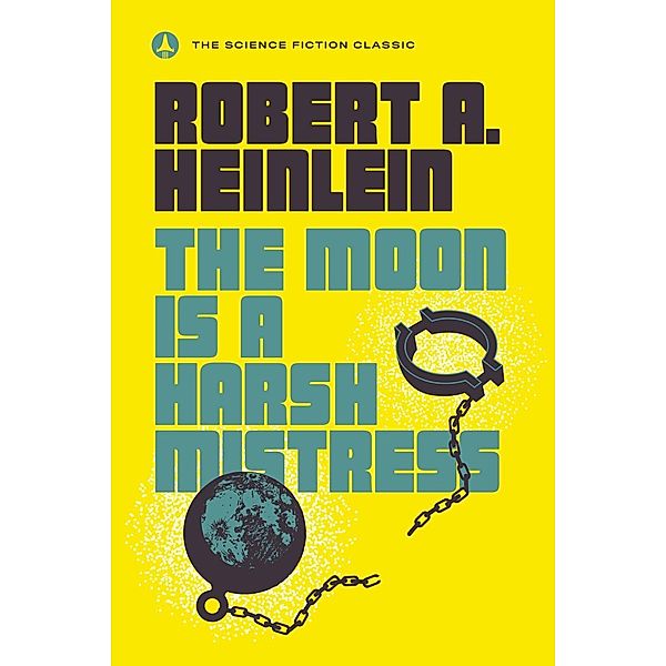 The Moon Is a Harsh Mistress, Robert A. Heinlein