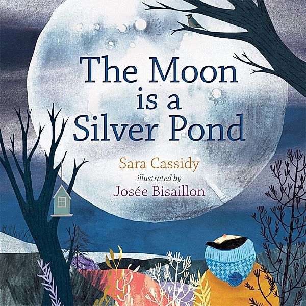 The Moon is a Silver Pond / Orca Book Publishers, Sara Cassidy