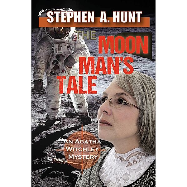 The Moon Man's Tale (The Agatha Witchley Mysteries, #3) / The Agatha Witchley Mysteries, Stephen Hunt