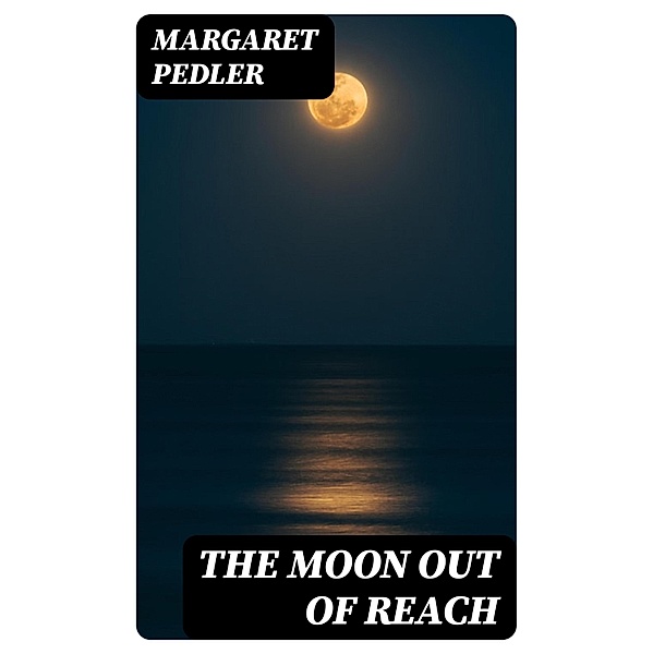 The Moon out of Reach, Margaret Pedler