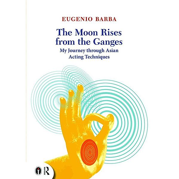 The Moon Rises from the Ganges, Eugenio Barba