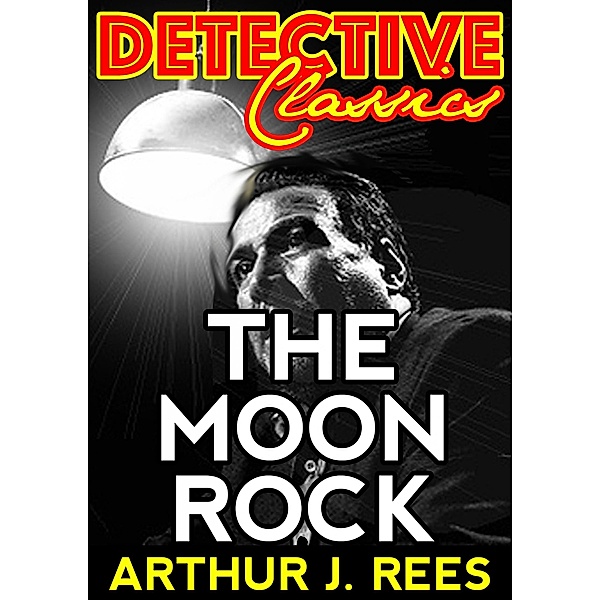 The Moon Rock / Detective Classics, Arthur J. Rees