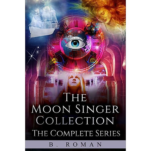 The Moon Singer Collection / The Moon Singer, B. Roman