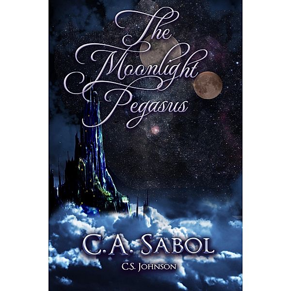 The Moonlight Pegasus / The Moonlight Pegasus, C. A. Sabol, C. S. Johnson