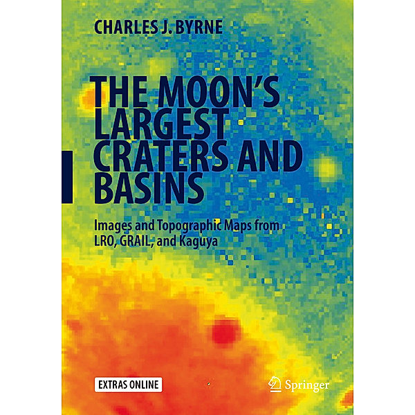 The Moon's Largest Craters and Basins, Charles J. Byrne