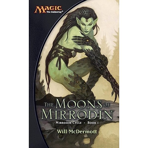 The Moons of Mirrodin / The Mirrodin Cycle Bd.1, Will McDermott
