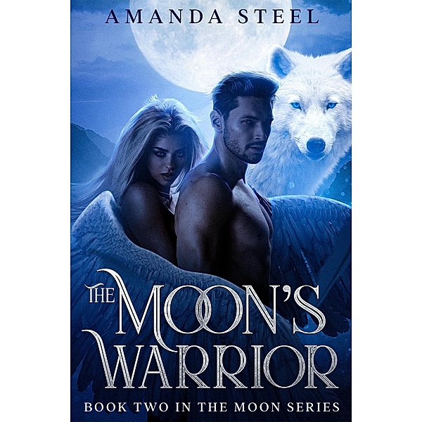 The Moon's Warrior (Moon Series) / Moon Series, Amanda Steel