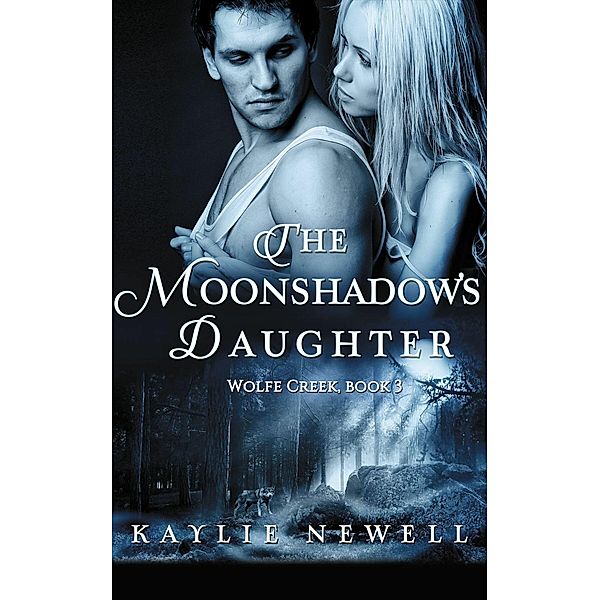 The Moonshadow's Daughter, Kaylie Newell