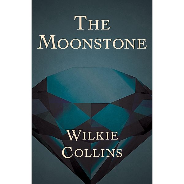 The Moonstone, Wilkie Collins