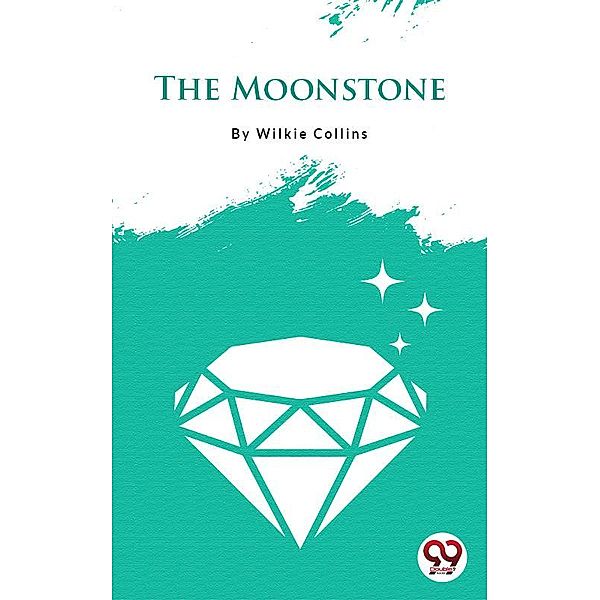 The Moonstone, Wilkie Collins