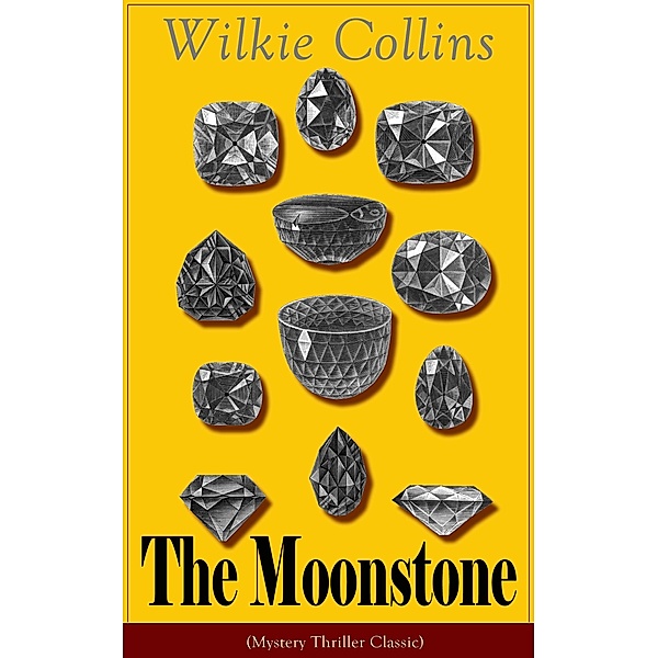 The Moonstone (Mystery Thriller Classic), Wilkie Collins