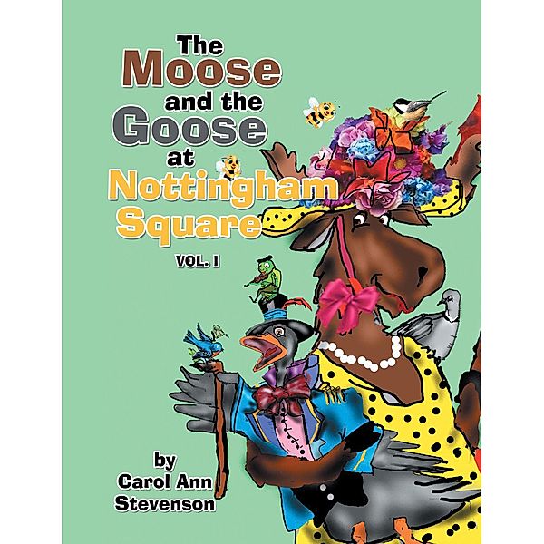 The Moose and the Goose at Nottingham Square, Carol Ann Stevenson