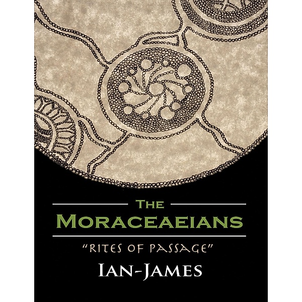 The Moraceaeians: Rites of Passage, Ian-James