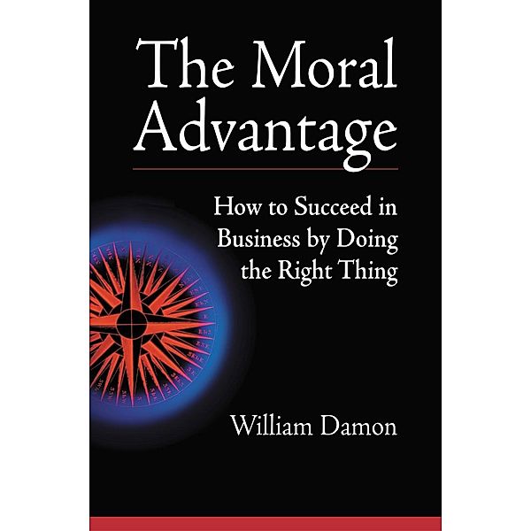 The Moral Advantage, William Damon