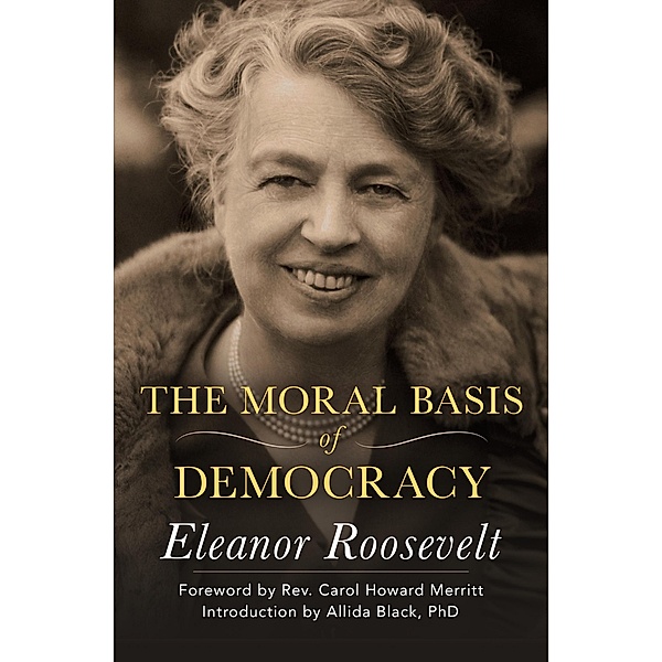 The Moral Basis of Democracy, Eleanor Roosevelt