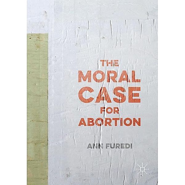 The Moral Case for Abortion, Ann Furedi