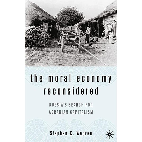 The Moral Economy Reconsidered, S. Wegren